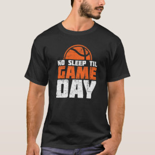 No Sleep Til Game Day Training Assistant Basketbal T-Shirt