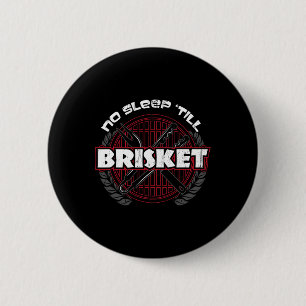 No Sleep till Brisket - Funny Bbq Grilling Master 2 Inch Round Button