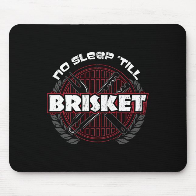 No Sleep till Brisket - Funny Bbq Grilling Master  Mouse Pad (Front)