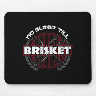 No Sleep Till Brisket - Funny Bbq Grilling Master  Mouse Pad