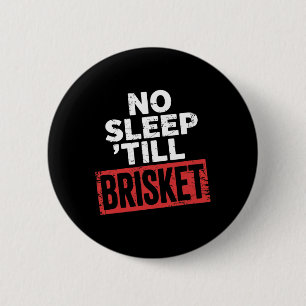 No Sleep Till Brisket Meat Smoker Bbq Expert Pitma 2 Inch Round Button