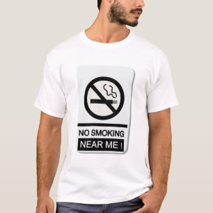 No Smoking Near Me T-Shirt