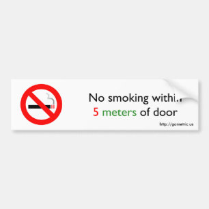 No smoking within 5 metres of door bumper sticker