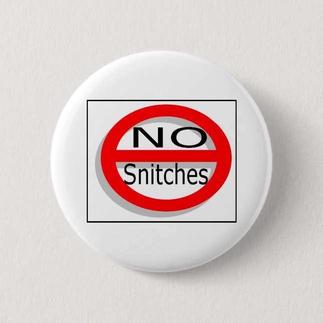 No Snitches 2 Inch Round Button (Front)