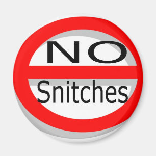 No Snitches Magnet