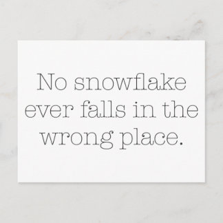 No Snowflake Ever Falls in the Wrong Place Postcard