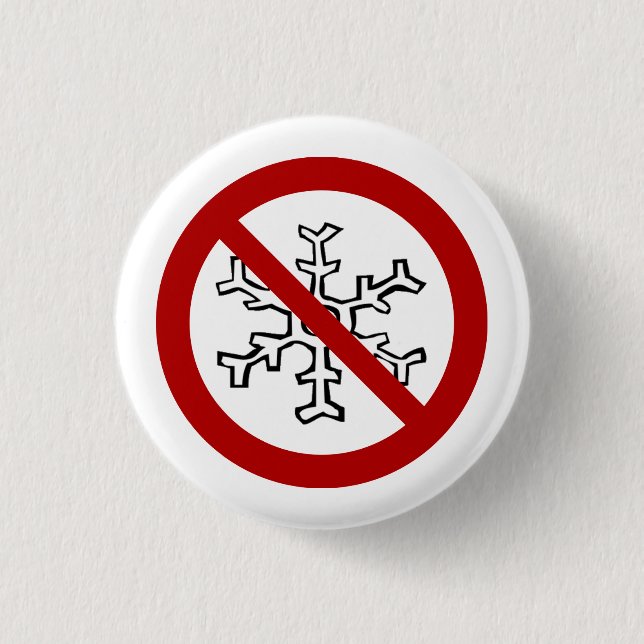 No Snowflakes! 1 Inch Round Button (Front)