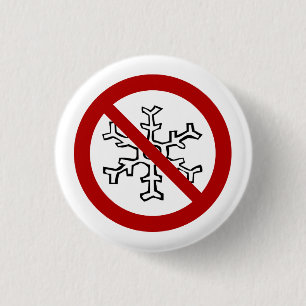 No Snowflakes! 1 Inch Round Button