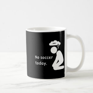 No Soccer Today Football Player Players Coach Love Coffee Mug