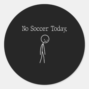 No Soccer Today Funny Mood Joke Minimal Line Art Classic Round Sticker