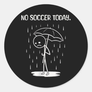 No Soccer Today Stick Figure Funny Classic Round Sticker