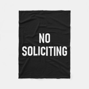 No Soliciting, Funny, Jokes, Sarcastic Fleece Blanket