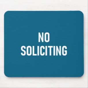 No Soliciting, Funny, Jokes, Sarcastic  Mouse Pad