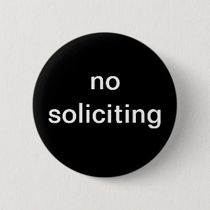 "no soliciting" novelty 2 inch round button