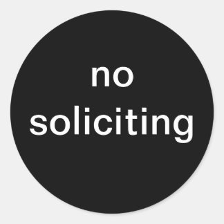 "no soliciting" novelty classic round sticker