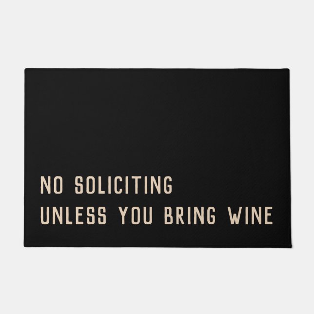 No soliciting unless you bring wine funny doormat (Front)