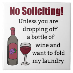 No Soliciting Unless You're Dropping Off Wine Tile