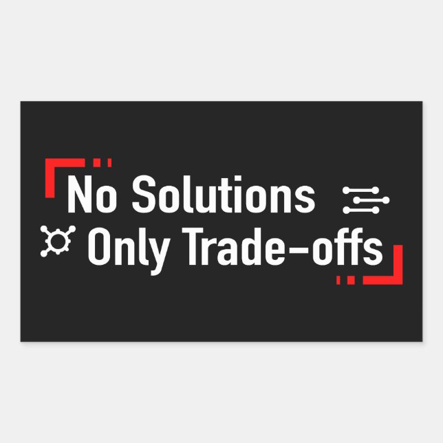 No Solutions Only Trade-offs Sticker (Front)