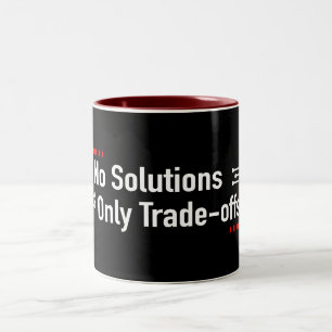 No Solutions Only Trade-offs Two-Tone Coffee Mug