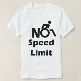 No Speed Limit for Wheelchairs T-Shirt