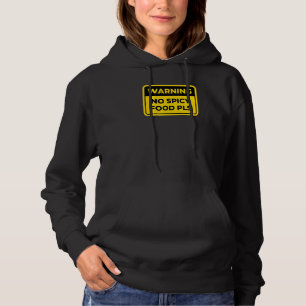 No Spicy Food Please Funny Warning Sign Word Joke Hoodie