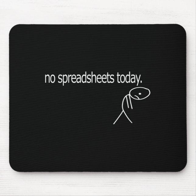 No Spreadsheets Today Accounting Spreadsheets Acco Mouse Pad (Front)