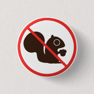 No Squirrels 1 Inch Round Button