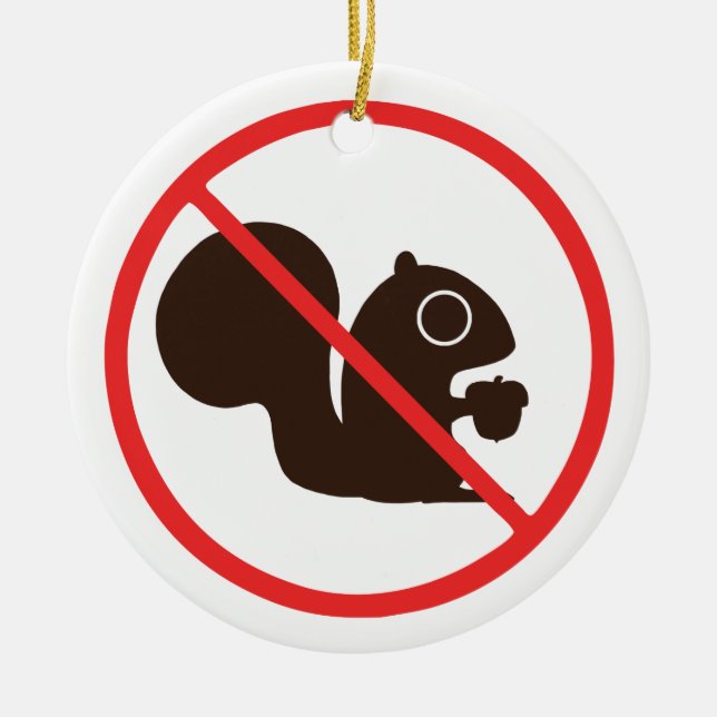 No Squirrels Allowed | Squirrels Prohibited Ceramic Ornament (Front)