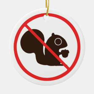 No Squirrels Ceramic Ornament