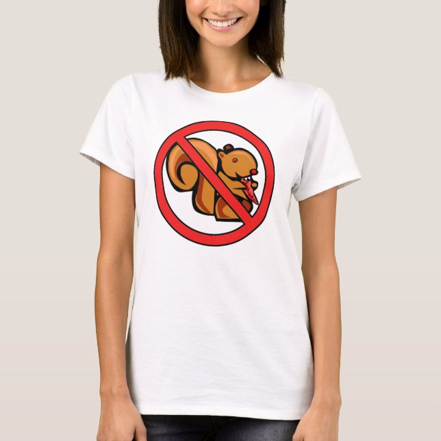 No Squirrels Funny T-Shirt (Front)