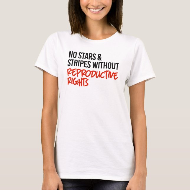 No stars and stripes without reproductive rights T-Shirt (Front)