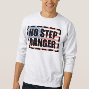 NO STEP DANGER FLAG SWEATSHIRT