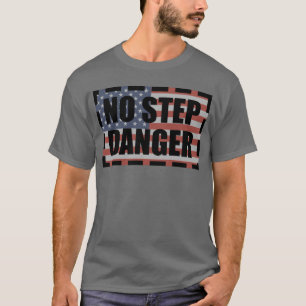 NO STEP DANGER FLAG T-Shirt