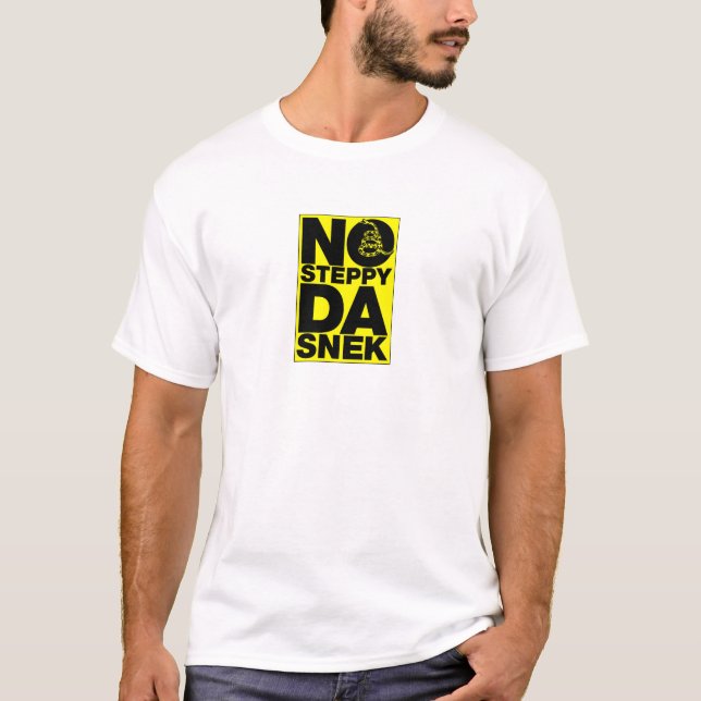 no steppy da snek T-Shirt (Front)