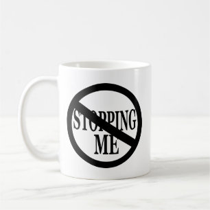 No Stopping Me Motivational Mug