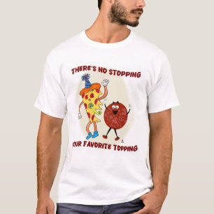 No Stopping that Topping Pizza Toon T-Shirt