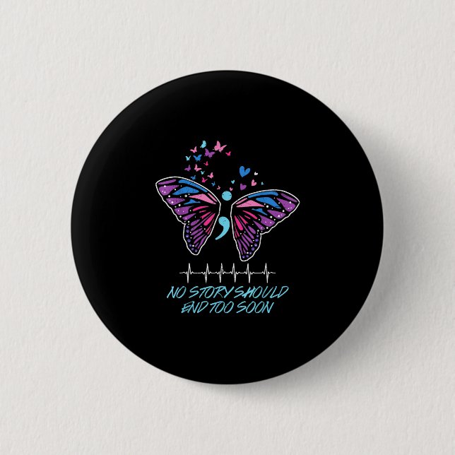 No story should end so soon design  2 inch round button (Front)
