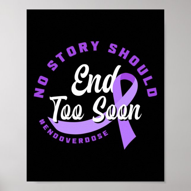 No Story Should End Too Soon End Overdose Overdose Poster (Front)