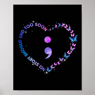 No Story Should End Too Soon Semicolon Suicide Awa Poster