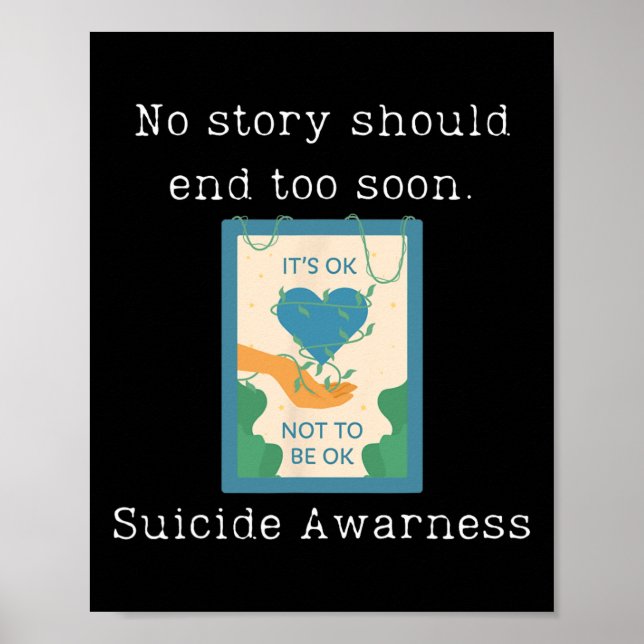 No Story Should End Too Soon Suicide Awareness 1  Poster (Front)