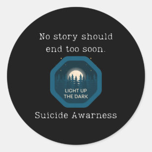 No Story Should End Too Soon Suicide Awareness 2 Classic Round Sticker