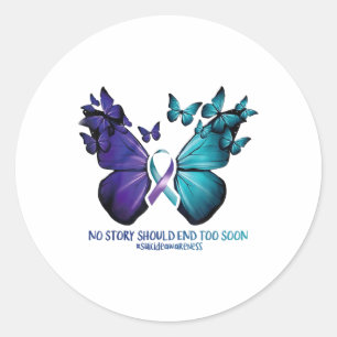 No Story Should End Too Soon Suicide Awareness But Classic Round Sticker