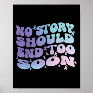 No Story Should End Too Soon Suicide Awareness Mon Poster