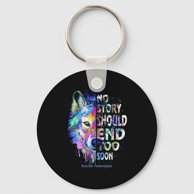 No Story Should End Too Soon Suicide Awareness Tea Keychain (Front)