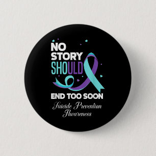 No Story Should End Too Soon Suicide Prevention Aw 2 Inch Round Button