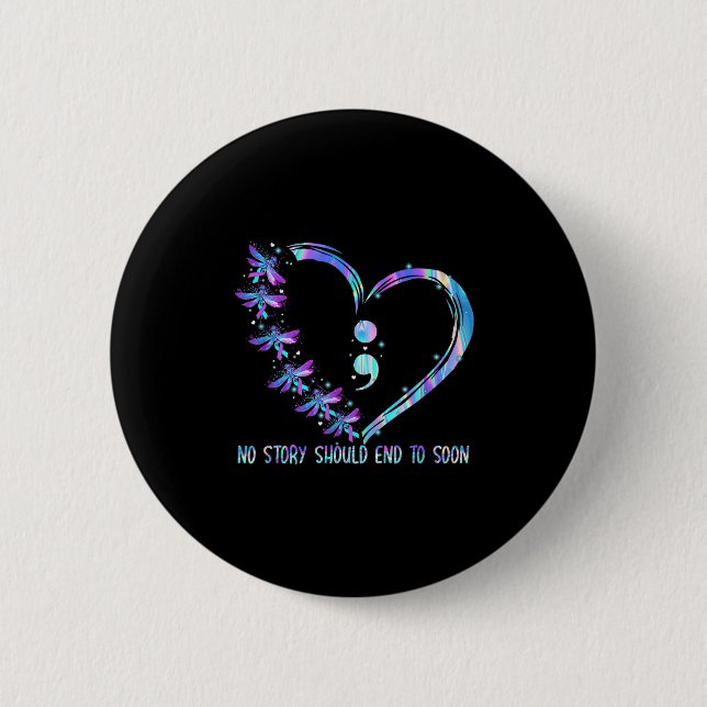 No Story Should End Too Soon Suicide Prevention Aw 2 Inch Round Button (Front)