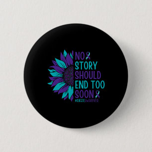 No Story Should End Too Soon Suicide Prevention Aw 2 Inch Round Button