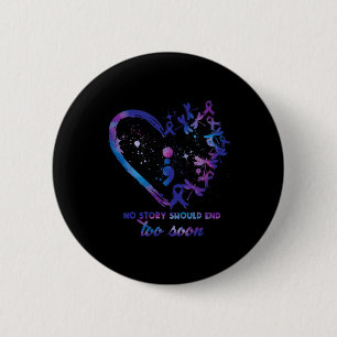 No Story Should End Too Soon Suicide Prevention Aw 2 Inch Round Button