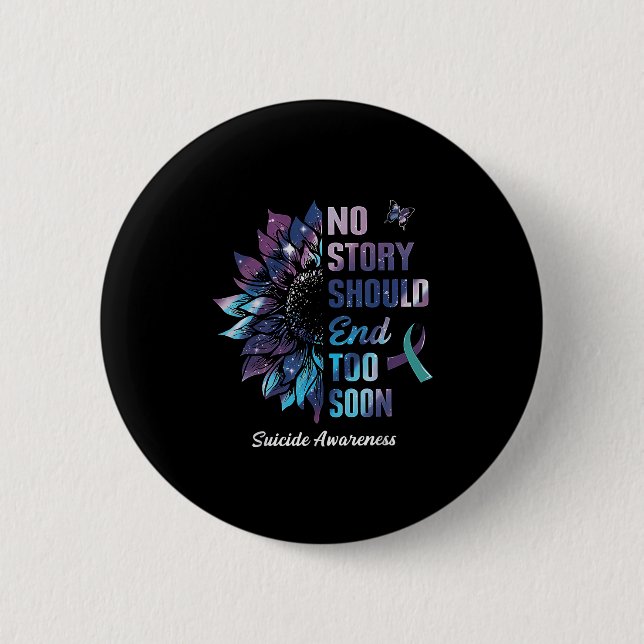 No Story Should End Too Soon Suicide Prevention Aw 2 Inch Round Button (Front)
