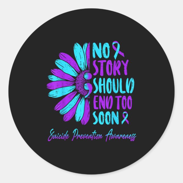 No Story Should End Too Soon Suicide Prevention Aw Classic Round Sticker (Front)